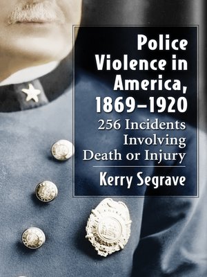 cover image of Police Violence in America, 1869-1920